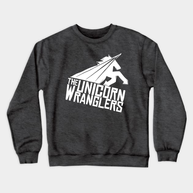 The Unicorn Wranglers Logo (White) Crewneck Sweatshirt by The Unicorn Wranglers